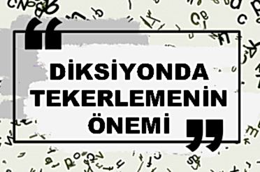Diksiyon Tekerleme Örnekleri Diksiyon Tekerleme Örnekleri